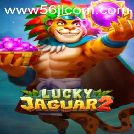 Exploring the Thrilling World of Luckyjaguar2 and the Secret Behind 56JL
